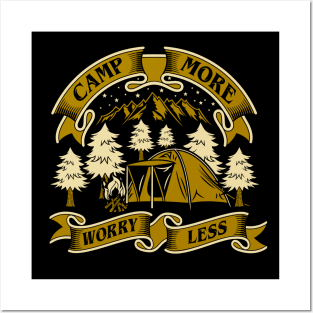 Camp more, Worry less Posters and Art